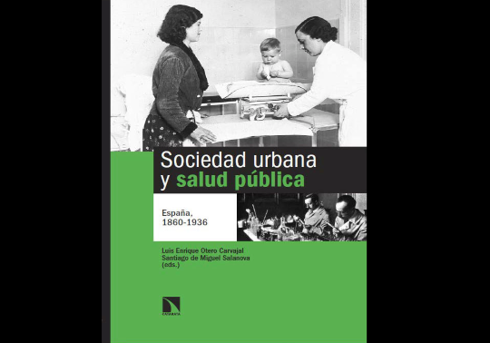 Sociedad urbana y salud pública España, 1860-1936